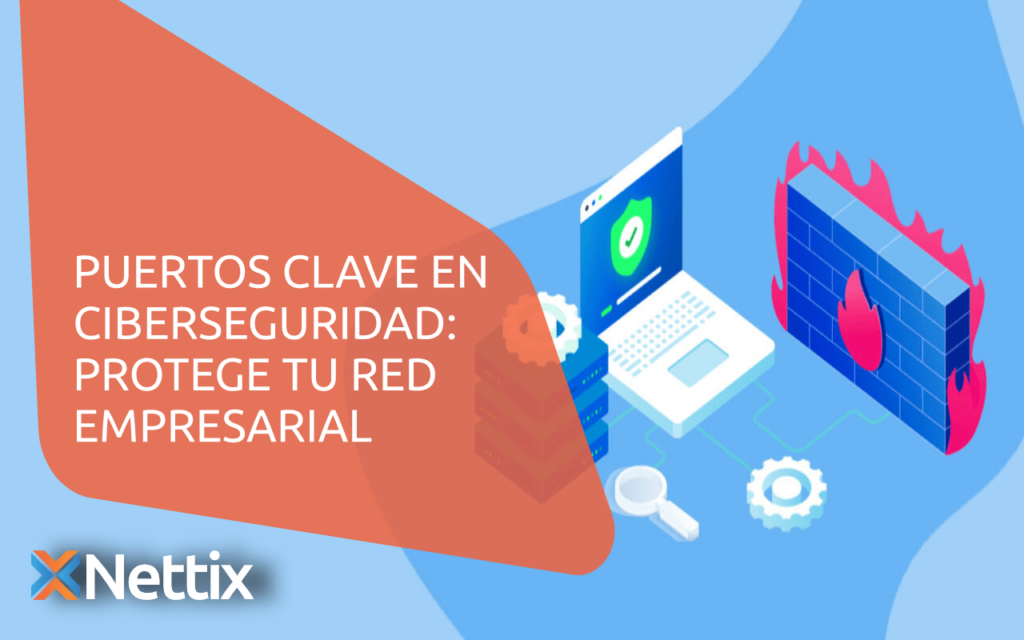 PUERTOS CLAVES EN CIBERSEGURIDAD: PROTEGE TU RED EMPRESARIAL