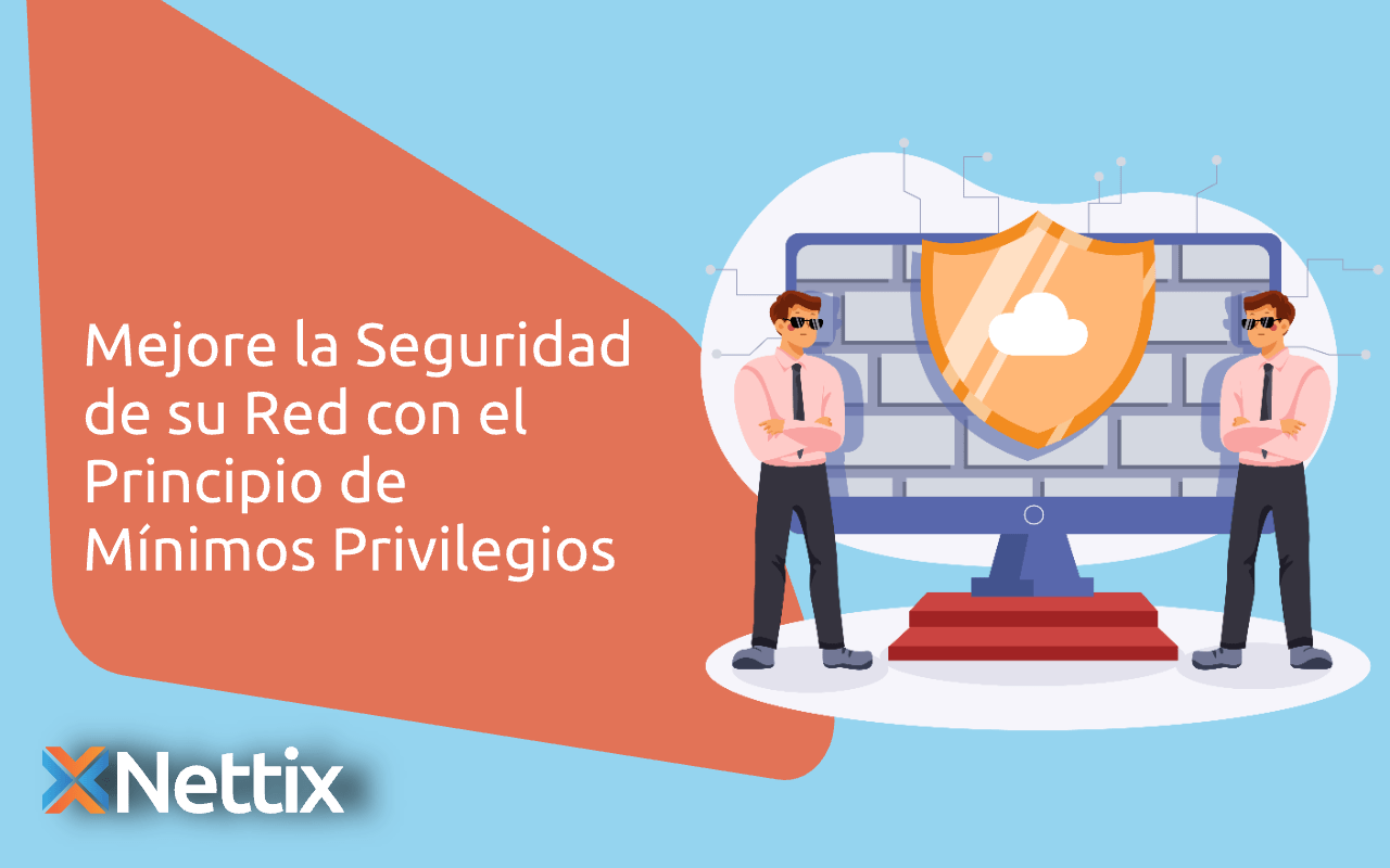 Mejore la Seguridad de su Red con el Principio de Mínimos Privilegios