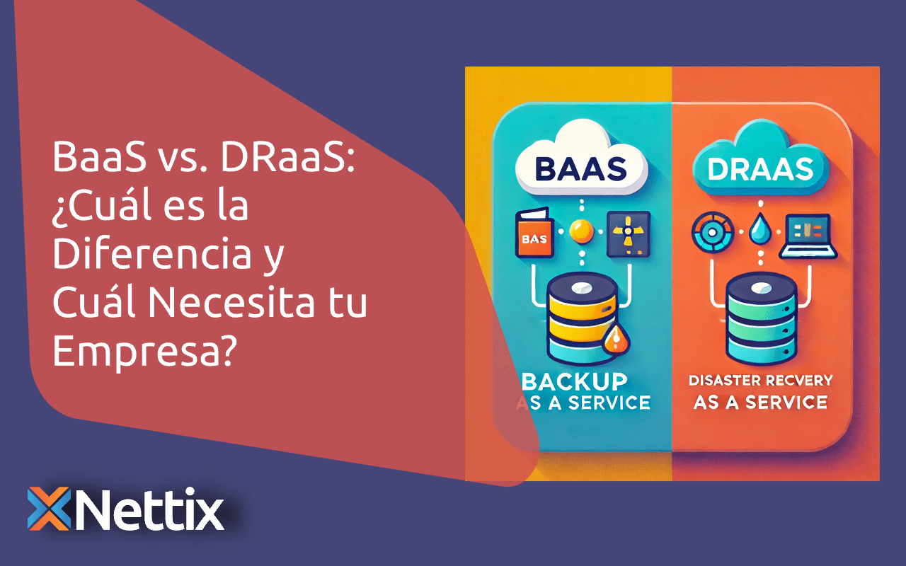 BaaS vs. DRaaS: ¿Cuál es la diferencia y cuál necesita tu empresa?