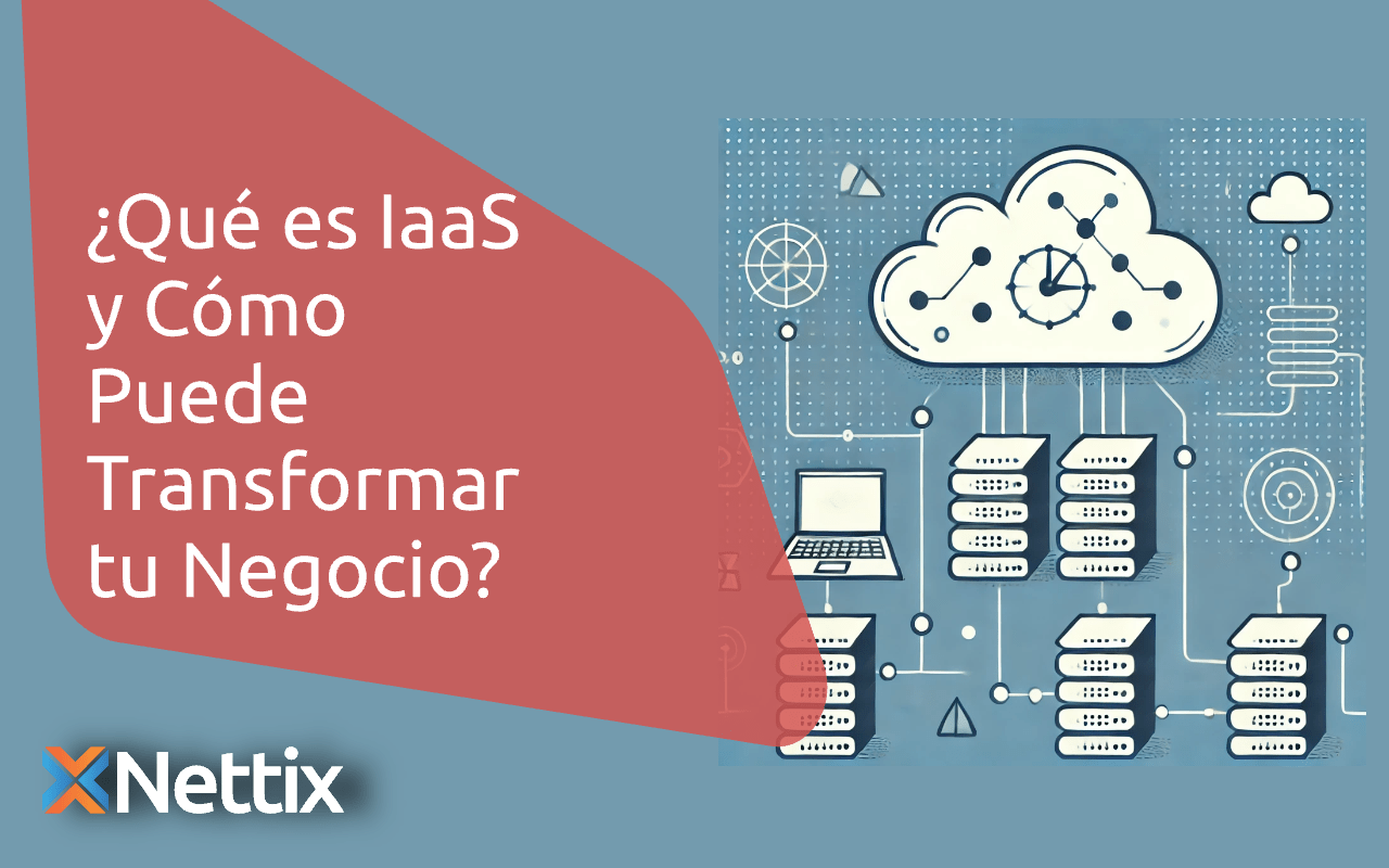 ¿Qué es IaaS y cómo puede transformar tu negocio?